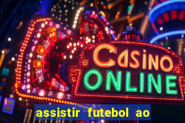 assistir futebol ao vivo futplay